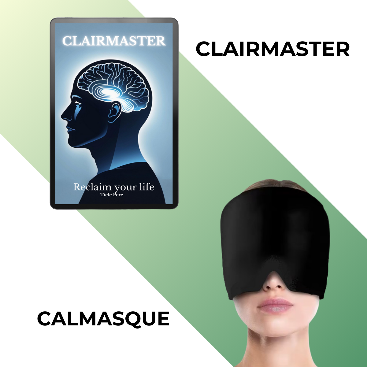 Neurixael method: Calmasque + ClairMaster